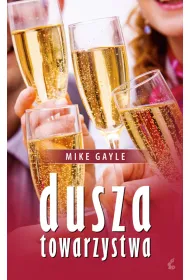 Dusza towarzystwa * *