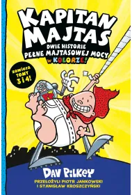 Dwie historie pene majtasowej mocy w kolorze! Kapitan Majtas. Tomy 3-4