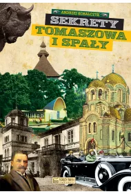 Sekrety Tomaszowa i Spa�y