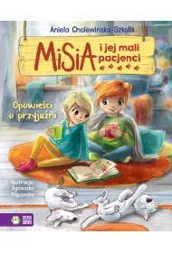 Opowie�ci o przyja�ni. Misia i jej mali pacjenci