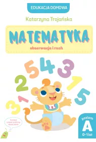Matematyka obserwacja i ruch. Poziom A (0-1 lat)