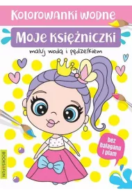 Moje ksi�niczki. Kolorowanki wodne