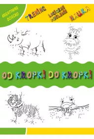 Od kropki do kropki. Kreatywne dziecko