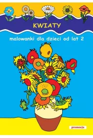 Kwiaty malowanki dla dzieci od lat 2