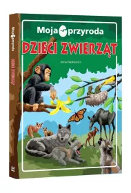 Moja przyroda. Dzieci zwierz�t