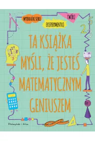 Ta ksi��ka my�li, �e jeste� matematycznym geniusze