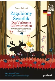 Zagubiony wietlik. Das Verlorene Glhwrmchen w wersji dwujzycznej dla dzieci