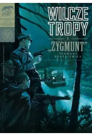 "Zygmunt" Zygmunt B�a�ejewicz. Wilcze tropy. Tom 1