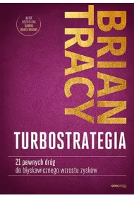 TurboStrategia. 21 pewnych dr�g do b�yskawicznego wzrostu zysk�w