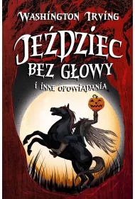 Jedziec bez gowy i inne opowiadania