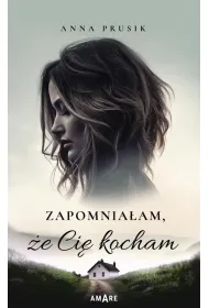 Zapomnia�am, �e Ci� kocham