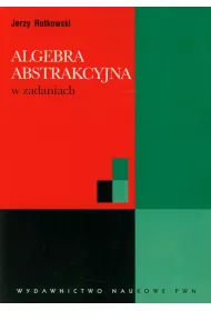 Algebra abstrakcyjna w zadaniach