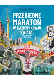 Przebiegn maraton w kadym kraju wiata! 66 maratonw w 66 krajach