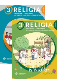 Pakiet: Religia 3. Pan Jezus nas karmi. Podrcznik z wiczeniami dla trzeciej klasy szkoy podstawowej. Czci 1-2