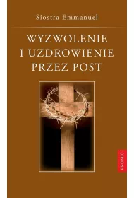Wyzwolenie i uzdrowienie przez post