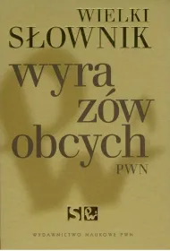 Wielki s�ownik wyraz�w obcych PWN