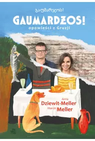 Gaumardos! Opowieci z Gruzji