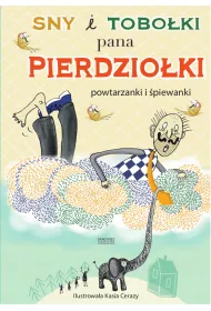 Sny i tobo�ki pana pierdzio�ki