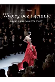 Wybieg bez tajemnic. Organizacja pokaz�w mody