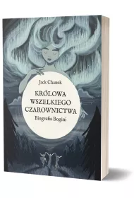 Krlowa wszelkiego czarownictwa. Biografia Bogini