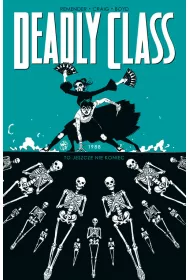 To jeszcze nie koniec. Deadly Class. Tom 6