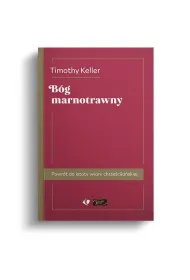 B�g marnotrawny. Powr�t do istoty wiary chrze�cija�skiej