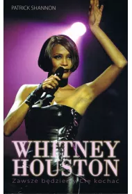Whitney Houston. Zawszr b�dziemy Ci� kocha�