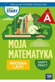 Pewny start. Moja matematyka. Wiosna lato. Karty pracy. Poziom A