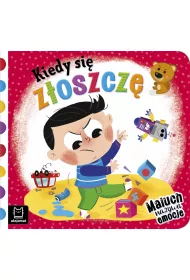 KIEDY SI� Z�OSZCZ�. MALUCH NAZYWA EMOCJE