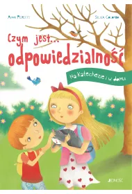 Czym jest... odpowiedzialno��. Na katechezie i w domu