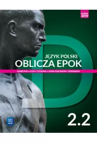 Oblicza epok 2.2. J�zyk polski. Podr�cznik. Klasa 2. Cz�� 2. Liceum i technikum. Zakres podstawowy i rozszerzony. Reforma 2019
