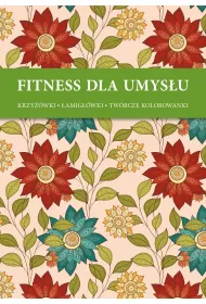 Fitness dla umys�u. Krzy��wki, �amig��wki, tw�rcze kolorowanki - Ornamenty kwiatowe