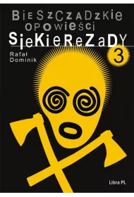 Bieszczadzkie opowie�ci Siekierezady. Tom 3