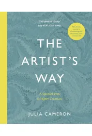 The Artist's Way. A Spiritual Path to Higher Creativity