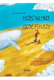 Mo�esz na mnie liczy�, Pikusiu