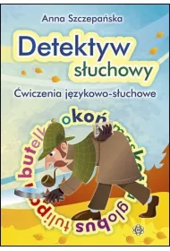 Detektyw s�uchowy. �wiczenia j�zykowo-s�uchowe