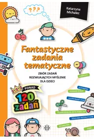 Fantastyczne zadania tematyczne