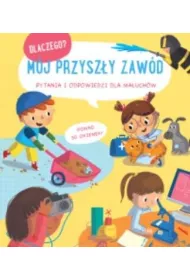 Dlaczego? M�j przysz�y zaw�d