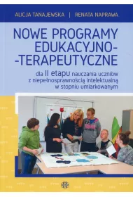 Nowe programy edukacyjno-terapeutyczne dla II etapu nauczania uczniw z niepenosprawnoci intelektualn w stopniu umiarkowanym