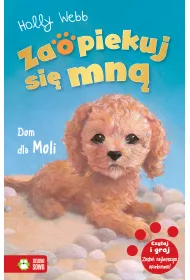Dom dla Moli. Zaopiekuj si� mn�