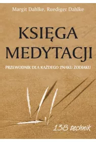 Ksiga medytacji. Przewodnik dla kadego znaku