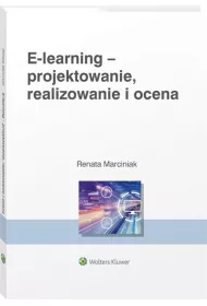 E-learning - projektowanie, realizowanie i ocena
