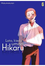 Lato, kiedy umar� Hikaru. Tom 6