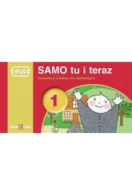PUS Samo tu i teraz 1 �wiczenia w orientacji dla najm�odszych