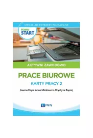 Pewny start. Aktywni zawodowo. Prace biurowe. Karty pracy 2
