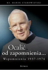 Ocali� od zapomnienia... Wspomnienia 1937-1974