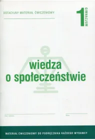 Wiedza o spo�ecze�stwie 1. Dotacyjny materia� �wiczeniowy do podr�cznika ka�dego wydawcy. Gimnazjum