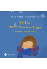 Zofia i kawa�ek wszystkiego. Codzienna wdzi�czno��