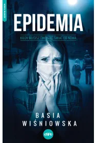 Epidemia Kiedy musisz tworzy� �wiat od nowa