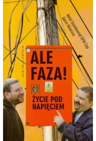 Ale faza! �ycie pod napi�ciem